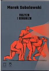 Faszyzm i komunizmMarek Sobolewski