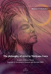 The philosophy of Aṟivŭ by Nārāyaṇa,Hanna Urbańska