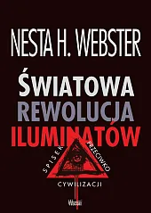 Światowa rewolucja iluminatówH.Nesta Webster Światowa rewolucja iluminatówH.Nesta Webster