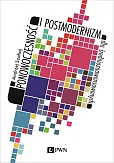 Ponowoczesność i postmodernizm dla średniozaawansowanych Ponowoczesność i postmodernizm dla średniozaawansowanych
