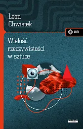 Wielość rzeczywistości w sztuce i inne,Leon Chwistek