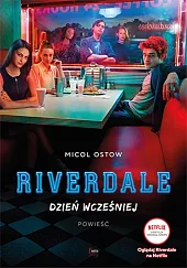 Riverdale Dzień wcześniejMicol Ostow