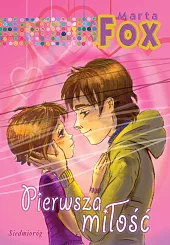 Pierwsza miłośćMarta Fox Pierwsza miłośćMarta Fox