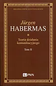 Teoria działania komunikacyjnego Tom 2 Teoria działania komunikacyjnego Tom 2