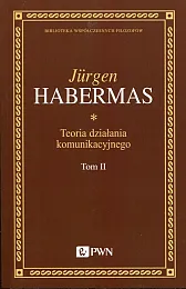 Teoria działania komunikacyjnego Tom 2Jurgen Habermas