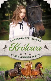 Akademia jeździecka Królowa mk.Beata Andrzejczuk Akademia jeździecka Królowa mk.Beata Andrzejczuk