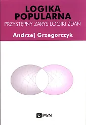 Logika popularnaAndrzej Grzegorczyk Logika popularnaAndrzej Grzegorczyk