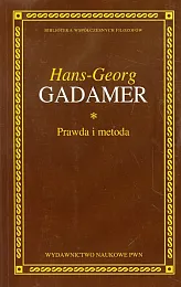 Prawda i metodaHans-Georg Gadamer Prawda i metodaHans-Georg Gadamer