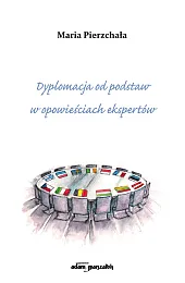 Dyplomacja od podstaw w opowieściach ekspertów