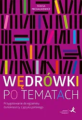 Wędrówki po tematach Przygotowanie do egzaminu,Teresa Michałkiewicz