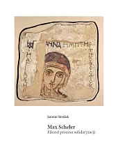 Max Scheler Filozof procesu solidaryzacjiJaromir Brejdak Max Scheler Filozof procesu solidaryzacjiJaromir Brejdak