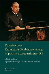 Dziedzictwo Krzysztofa Skubiszewskiego w polityce zagranicznej,Agnieszka Bieńczyk-Missala