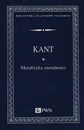 Metafizyka moralnościImmanuel Kant Metafizyka moralnościImmanuel Kant