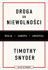 Droga do niewolnościTimothy Snyder