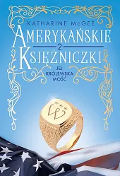 Amerykańskie księżniczki Jej Królewska MośćKatharine McGee