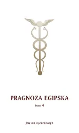 Pragnoza egipska Tom 4 / Rozekrius,Jan van Rijckenborgh Pragnoza egipska Tom 4 / Rozekrius,Jan van Rijckenborgh