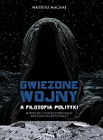 Gwiezdne wojny a filozofia polityki Gwiezdne wojny a filozofia polityki
