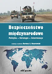 Bezpieczeństwo międzynarodowe Polityka-Strategie-InterwencjeS.Dariusz Kozerawski