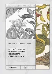 Rozwój nauki w biofilozofii Georges’a CanguilhemaJ.Marcin Leszczyński Rozwój nauki w biofilozofii Georges’a CanguilhemaJ.Marcin Leszczyński