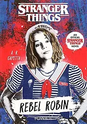 Stranger Things Rebel RobinR.A. Capetta