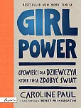 GIRL POWER Opowieści dla dziewczyn które chcą zdobyć świat GIRL POWER Opowieści dla dziewczyn które chcą zdobyć świat