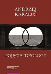 Pojęcie ideologii.Andrzej Karalus Pojęcie ideologii.Andrzej Karalus