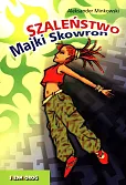 Szaleństwo Majki Skowron