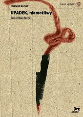 Upadek niemożliwyTadeusz Bartoś