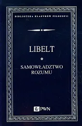 Samowładztwo rozumu i objawy filozofii słowiańskiejKarol Libelt