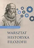 Warsztat historyka filozofii Warsztat historyka filozofii