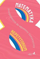 Matematyka Przygotowanie do egzaminu ósmoklasisty RepetytoriumMarzenna Grochowalska Matematyka Przygotowanie do egzaminu ósmoklasisty RepetytoriumMarzenna Grochowalska