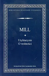 Utylitaryzm O wolnościStuart Mill John