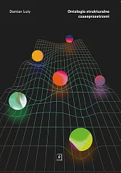 Ontologie strukturalne czasoprzestrzeniDamian Luty