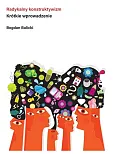 Radykalny konstruktywizm Krótkie wprowadzenie Radykalny konstruktywizm Krótkie wprowadzenie