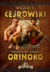Piechotą do źródeł OrinokoWojciech Cejrowski