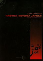 Krótka historia Japonii Od samurajów do Sony Krótka historia Japonii Od samurajów do Sony