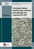 Transformacja krajobrazu wschodnich Kujaw w kontekście zmian użytkowania ziemi i osadnictwa (1770-1970) Transformacja krajobrazu wschodnich Kujaw w kontekście zmian użytkowania ziemi i osadnictwa (1770-1970)