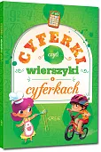 Cyferki czyli wierszyki o cyferkach Cyferki czyli wierszyki o cyferkach