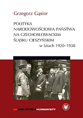 Polityka narodowościowa państwa na czechosłowackim Śląsku Cieszyńskim w latach 1920-1938