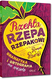 Rzekła rzepa rzepakowiRoman Pisarski