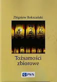Tożsamości zbiorowe Tożsamości zbiorowe