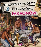 Niezwykła podróż do czasów faraonów Niezwykła podróż do czasów faraonów