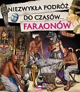 Niezwykła podróż do czasów faraonów Niezwykła podróż do czasów faraonów