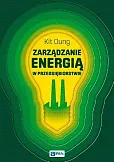 Zarządzanie energią w przedsiębiorstwie Zarządzanie energią w przedsiębiorstwie
