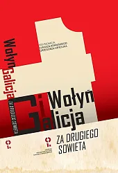 Wołyń i Galicja „za drugiego Sowieta”Łukasz Adamski Wołyń i Galicja „za drugiego Sowieta”Łukasz Adamski