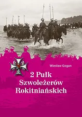2 Pułk Szwoleżerów RokitniańskichWiesław Gogan 2 Pułk Szwoleżerów RokitniańskichWiesław Gogan