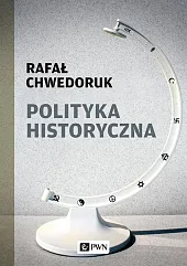 Polityka historycznaRafał Chwedoruk