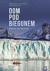 Dom pod biegunemDagmara Bożek-Andryszczak