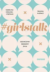 #girlstalk Dziewczyny rozmowy życie