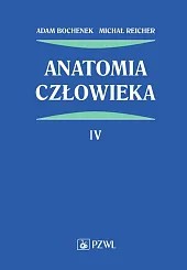 Anatomia człowieka Tom 4Adam Bochenek Anatomia człowieka Tom 4Adam Bochenek